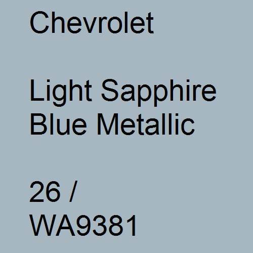 Chevrolet, Light Sapphire Blue Metallic, 26 / WA9381.